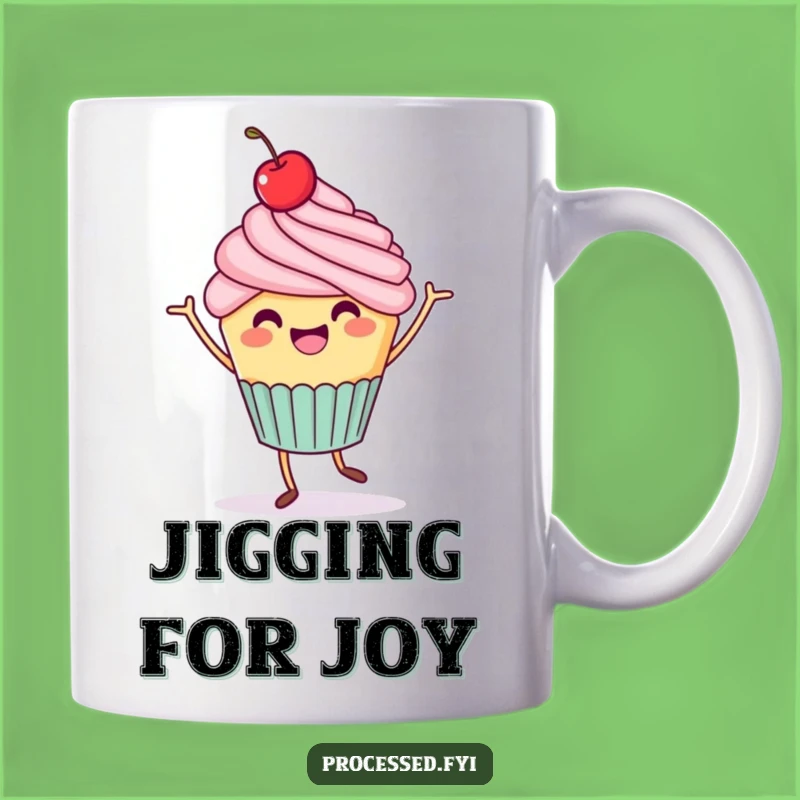 Funny Cupcake Jig Mug: Celebrate Your Day with Sweet Cheer