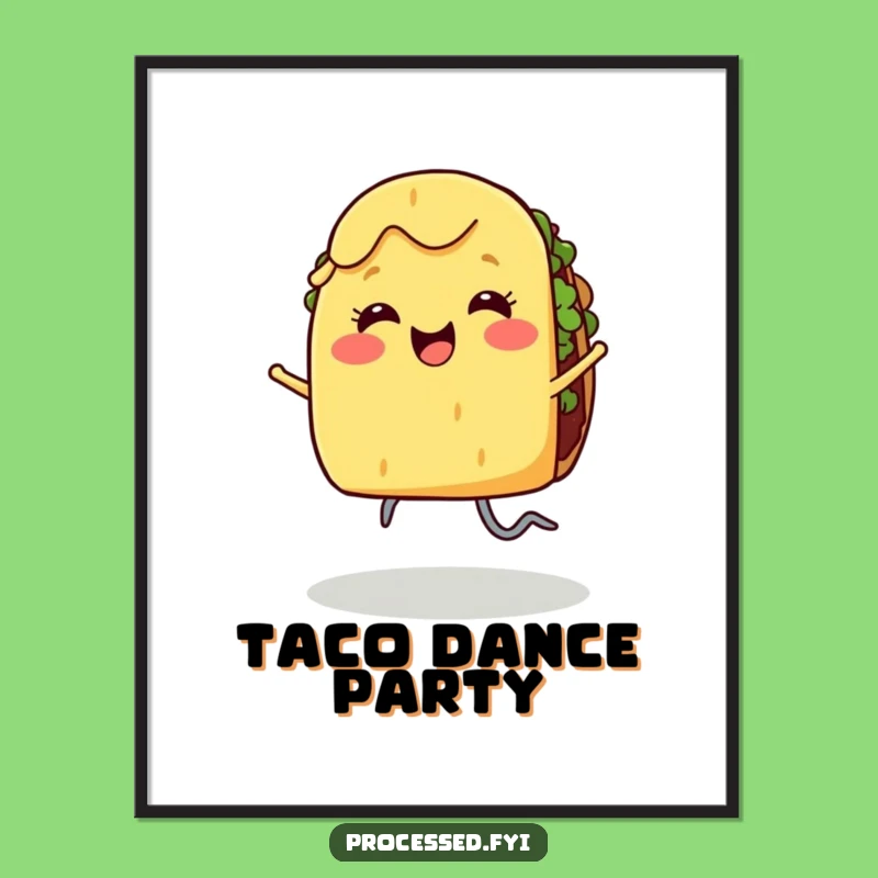 Funny Dancing Taco Poster - Smiling Legs Joyful Food Wall Art Gift