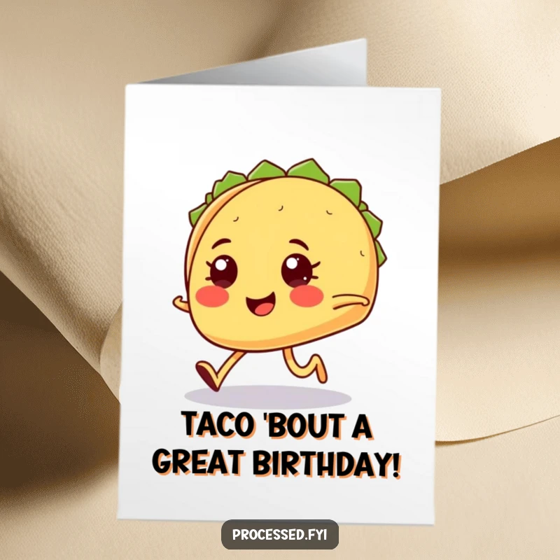 Funny Free Printable Birthday Card: A smiling taco with tiny legs jogging determinedly, ready to party hard.