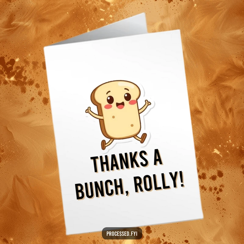 Funny Free Printable Thank You Card: A beaming bread roll with legs skipping with pure joy. A heartwarming downloadable gift.